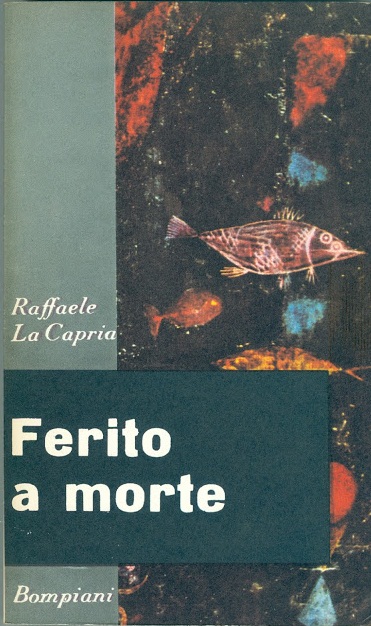 immagine Raffaele La Capria, Ferito a morte