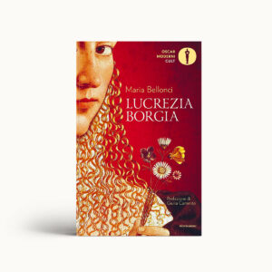 immagine per Maria Bellonci, Lucrezia Borgia, Mondadori 2022