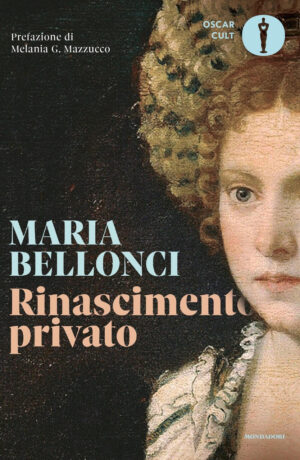 immagine per Maria Bellonci, Rinascimento privato, Mondadori 2022