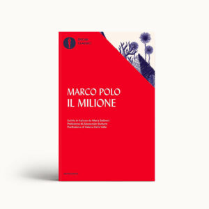 IMMAGINE PER Marco Polo, Il milione. Scritto in italiano da Maria Bellonci, Mondadori 2021